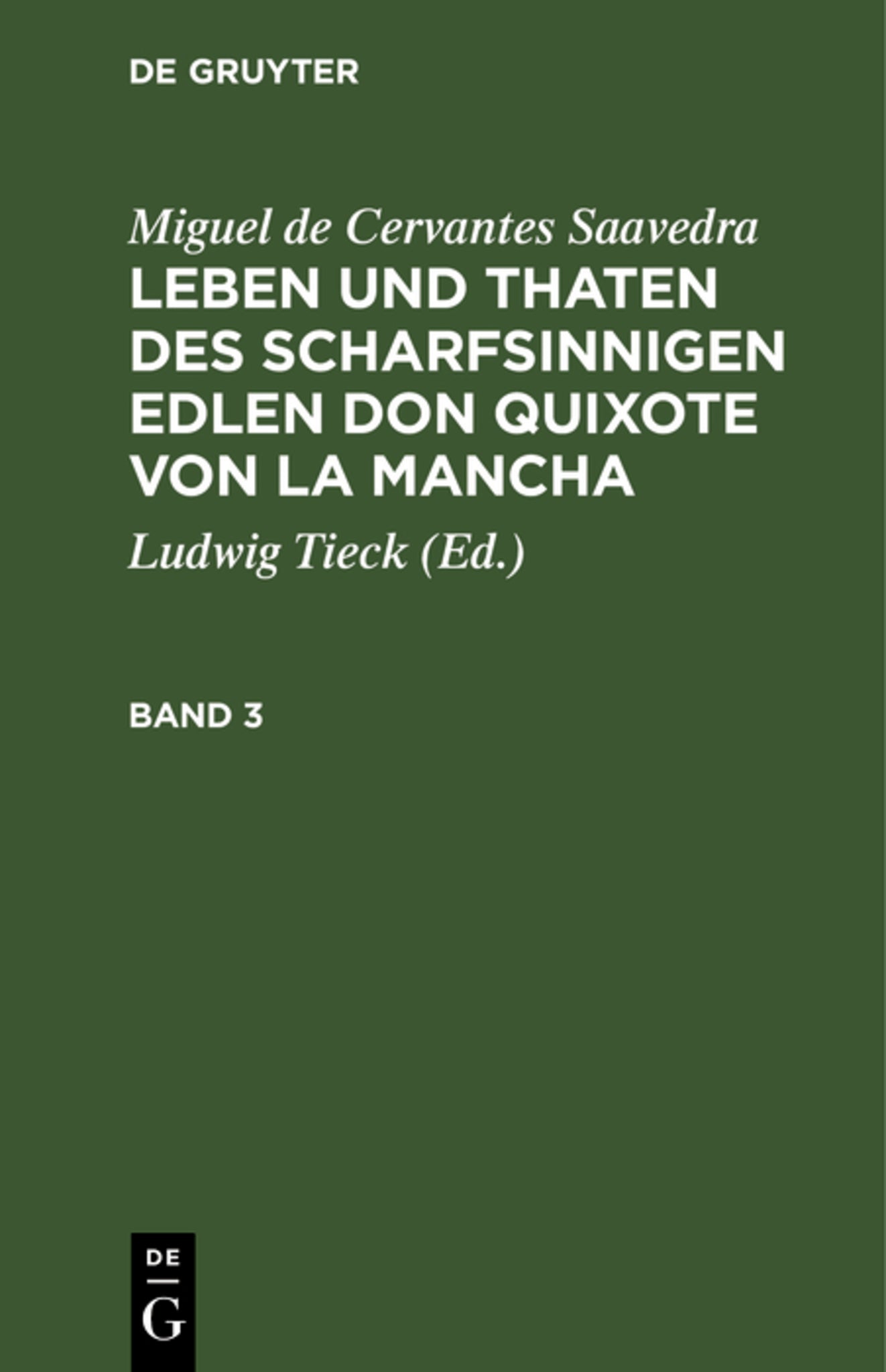 Miguel de Cervantes Saavedra: Leben und Thaten des scharfsinnigen Edlen Don Quixote von la Mancha. Band 3